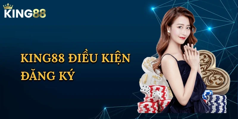 king88-dieu-kien-dang-ky-1