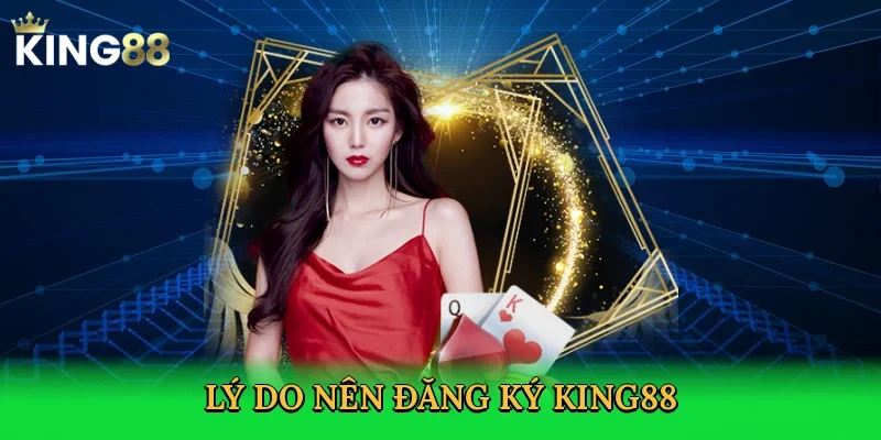 ly-do-nen-dang-ky-king88-4