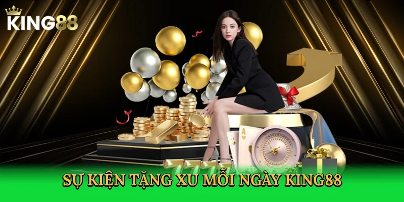 su-kien-tang-xu-moi-ngay-king88-2