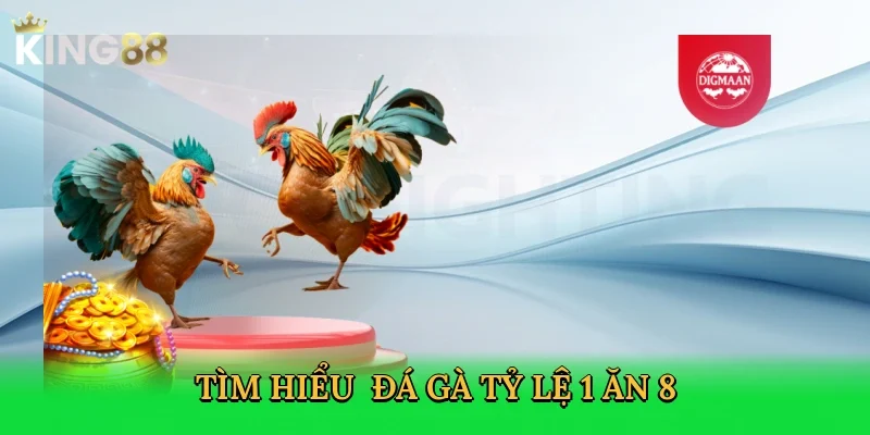 tim-hieu-da-ga-ty-le-1-an-8-2