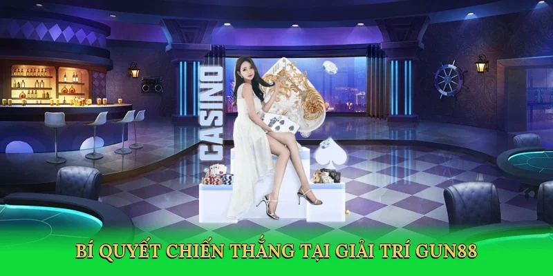 Bí quyết chiến thắng tại giải trí Gun88
