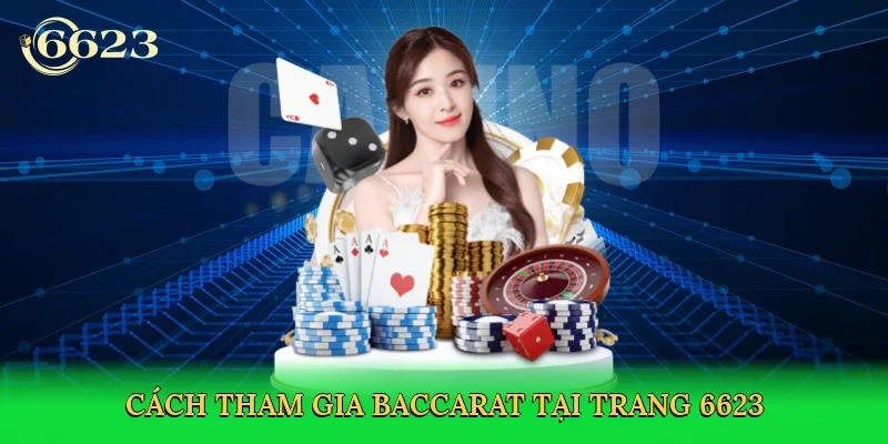 cach-tham-gia-baccarat-tai-trang-6623-3
