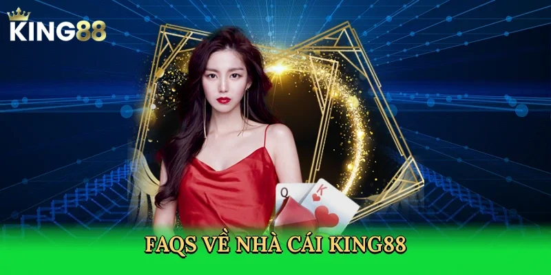 faqs-ve-nha-cai-king88