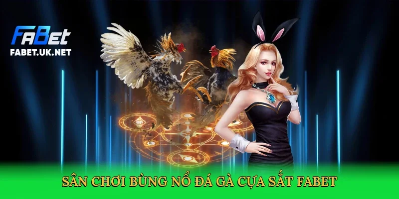 san-choi-bung-no-da-ga-cua-sat-fabet-2