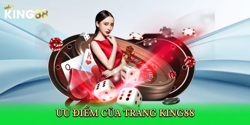 uu-diem-cua-trang-king88