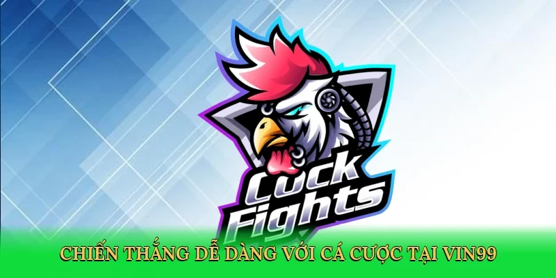 Chiến thắng dễ dàng với cá cược tại Vin99