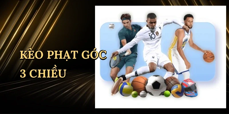 Kèo phạt góc 3 chiều