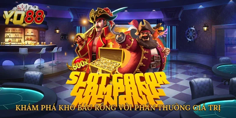 Khám phá kho báu rồng với phần thưởng giá trị