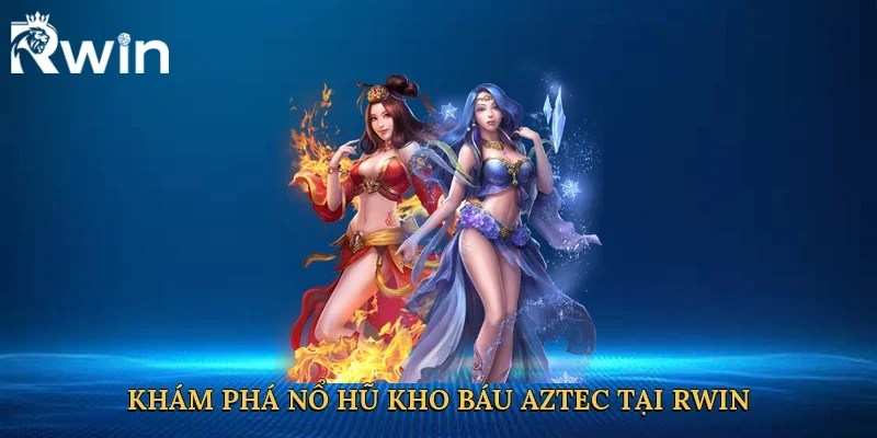 Khám phá nổ hũ kho báu Aztec tại Rwin