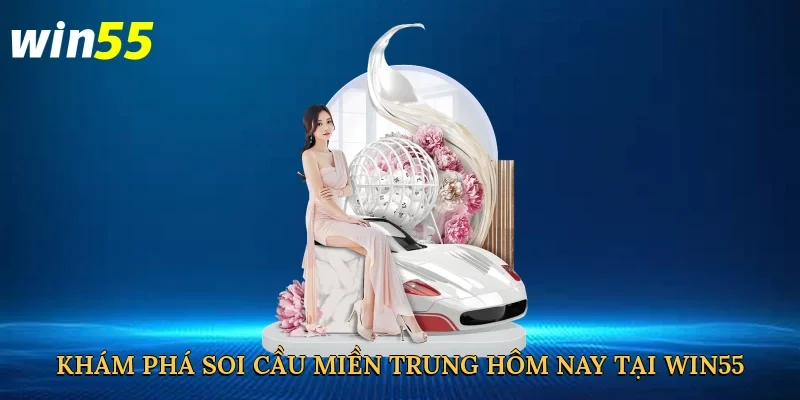 kham-pha-soi-cau-mien-trung-hom-nay-tai-win55-2