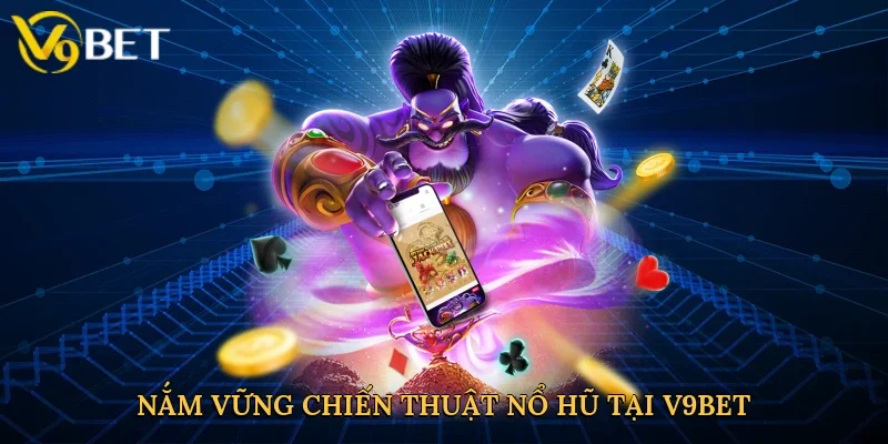 nam-vung-chien-thuat-no-hu-tai-v9bet-4