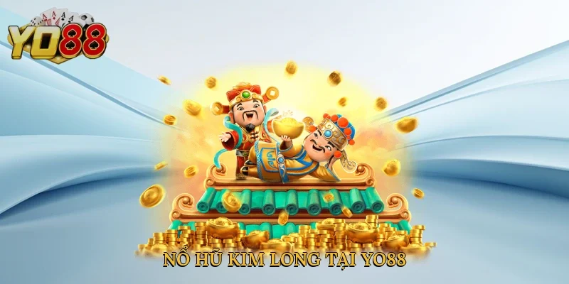 Nổ hũ Kim Long tại Yo88 mở ra thế giới quay slot đỉnh cao